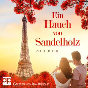 Cover des Buches "Ein Hauch von Sandelholz" von Rose Bush gelesen von Ina Arnold.